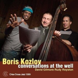 Boris Kozlov - Conversations at the Well  CD